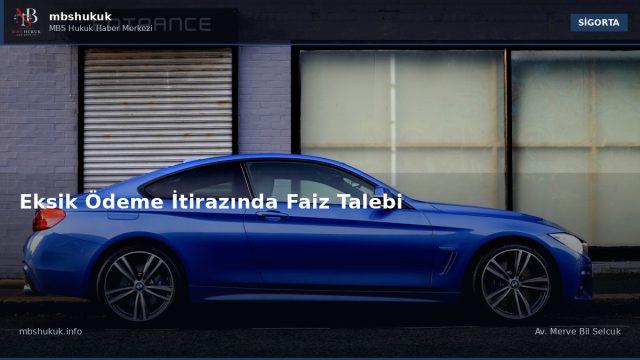 Eksik Ödeme İtirazında Faiz Talebi — SİGORTA
