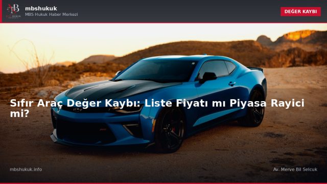 Sıfır Araç Değer Kaybı: Liste Fiyatı mı Piyasa Rayici mi? — DEĞER KAYBI