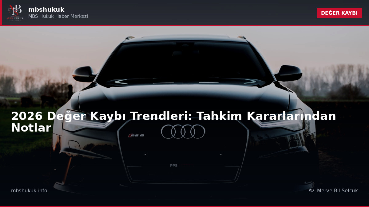 2026 Değer Kaybı Trendleri: Tahkim Kararlarından Notlar